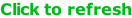 Click to refresh