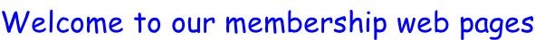 Welcome to our membership web pages